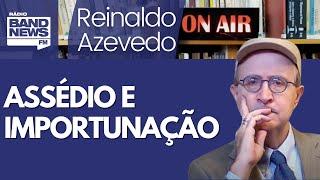 Reinaldo: A diferença entre os crimes de assédio sexual e de importunação sexual