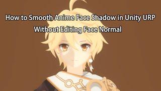 How to Smooth Anime Face Shadow in Unity URP Without Editing Face Normal