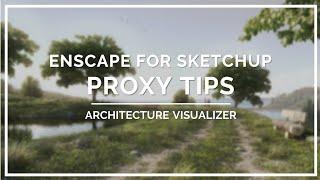 Enscape for SketchUp - Proxy Tutorial │ Architecture Visualizer