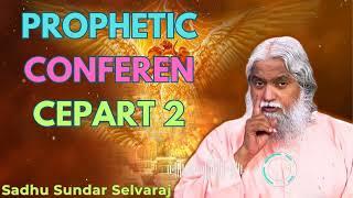 Prophetic Conferencepart 2 - Sadhu Sundar Selvaraj