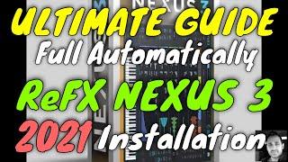 Ultimate Guide 2021 | ReFX Nexus 3 | Full automatically Installation PART I