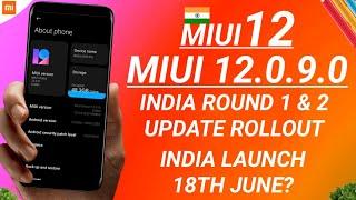 MIUI 12 INDIA STABLE ROLLOUT | MIU 12 BATCH 1 & BATCH 2 ROLLOUT INDIA | NO MIUI 12 INDIA LAUNCH 18TH