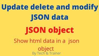 HTML data in to JSON object !  update, delete and modify key value in JSON