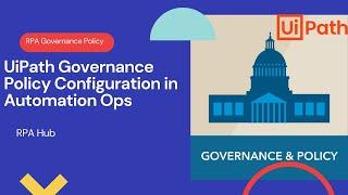 UiPath Governance Policy Configuration in Automation Ops | UiPath Automation Ops | RPA Tutorial