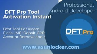 DFT Pro Tool Activation and Register Tutorial, DFT Pro Best Tool For Xiaomi Repair