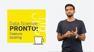 Data Science Pronto! - What is Feature Scaling?