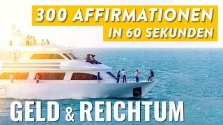 Geld & Reichtum anziehen: 300 starke Affirmationen in 60 Sekunden für ein Leben in Fülle & Wohlstand