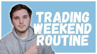 How to Create a Trading Weekend Routine