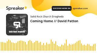 Coming Home // David Patton