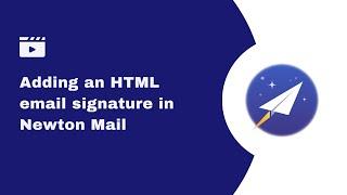 Adding an HTML Email Signature to Newton Mail with Bybrand