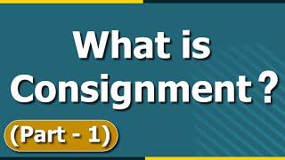 What is Consignment? Introduction to Consignment Accounting | Basics | Part 1 | Letstute Accountancy