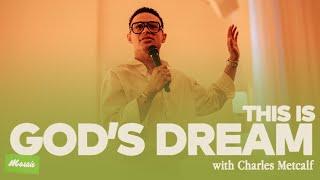 THIS IS GOD'S DREAM | Charles H Metcalf -  Mosaic