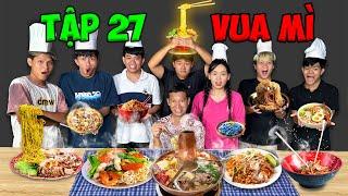 Trận Chiến Vua Đầu Bếp - Tập 27: Tìm Ra VUA Mì