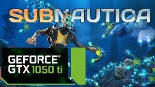 1050 ti 4GB on Subnautica (1080p/60fps)