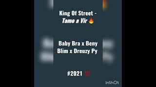 King Of Street - Tamo a Vir  Baby Bra x Beny Blim x Dreuzy Py