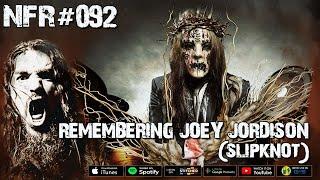 NFR #092 - REMEMBERING JOEY JORDISON (SLIPKNOT)