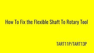 How to fix flexible shaft to rotary tool