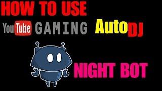 [SUPER EASY] How To Use AutoDJ For NightBot On YouTube Gaming!
