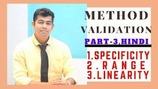 SPECIFICITY,RANGE & LINEARITY I METHOD VALIDATION I PART-3 I HINDI