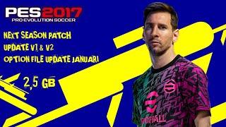 PES 2017 - NEXT SEASON PATCH - UPDATE 2022 V1&V2 AIO - NEW OPTIONS FILE JANUARY TRANSFER .