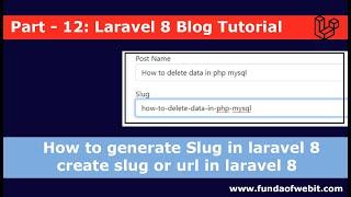 Laravel 8 Blog - 12: How to generate slug in laravel 8 | how to create slug or url in laravel 8