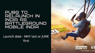 PUBG to relaunch in India as Battleground Mobile India | launch date | MAY last or JUNE first week