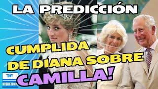 LA DESCONCERTANTE PREDICCIÓN DE DIANA SOBRE CAMILLA, QUE SE ESTÁ CUMPLIENDO.