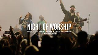 Night of Worship with Cody Carnes, Kari Jobe Carnes, and Martin Smith | February 23, 2025