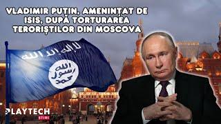 Vladimir Putin, ameninţat de ISIS, după torturarea teroriştilor din Moscova. Trei din...#teroristi