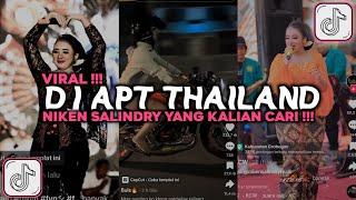 DJ APT THAILAND NIKEN SALINDRY YANG LAGI VIRAL DI TIKTOK 2024