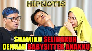 DIHIPNOTIS‼️ SUAMIKU ADA MAIN DGN BABY SITTERKU ⁉️