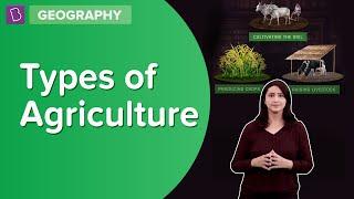 Types Of Agriculture | Class 6 - Geography | Learn With BYJU'S