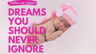 DREAMS YOU SHOULD NEVER IGNORE