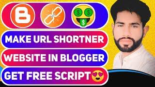 How to Make URL Shortner Website in Blogger | Make URL Shortner in Blogger | URL Shortner Script