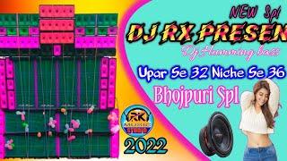 Upar Se 32 Nicole Se 36|| Bhojpuri Humming bass || Dj Rx Present || Rk music Studio