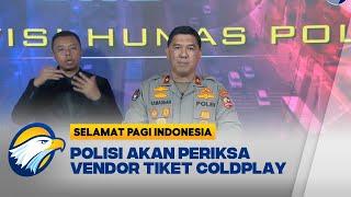 Bareskrim Akan Meminta Klarifikasi Ke Vendor Tiket Coldplay