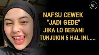 Nafsu Cewek Otomatis JADI GEDE saat Lo Tunjukan Ini!