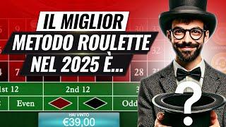 Il Miglior Metodo Roulette nel 2025 è...