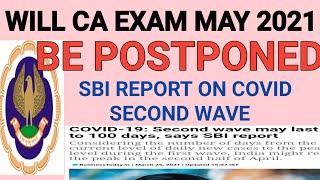 WILL CA MAY 2021 EXAM BE POSTPONED | SBI REPORT ON COVID SECOND WAVE |