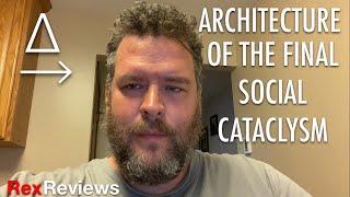 The Arcitecture of the Final Social Cataclysm ~ Patreon