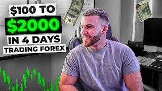 Turning 100$ Into $2000 In 4 Days Trading Forex (20X PROFIT!)