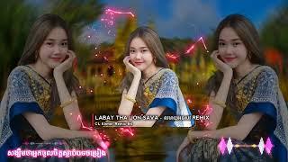 Nhạc Khmer Remix, LaBay Tha Uon SaVa - លហយអនសវ REMIX, Nghe Là Nghiện Đấy ️