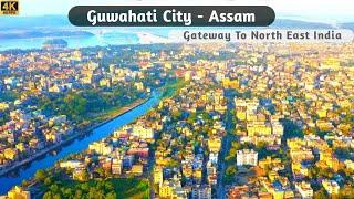 Guwahati City - Gateway To North East | Guwahati City Drone View 2023 | Guwahati City View and Fact