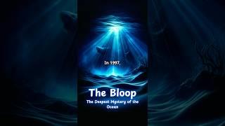  The Bloop Mystery #exploreminute #discovertheunknown #discoverthemystery #unsolvedcase