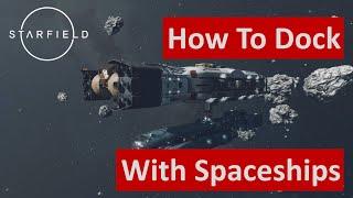 How to dock with spaceships in Starfield; Docking with ships; Spaceship docking -- ShadowBadass