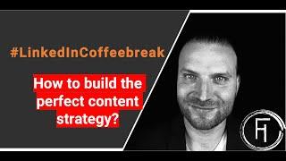 How to build the perfect content strategy? LinkedIn Coffeebreak