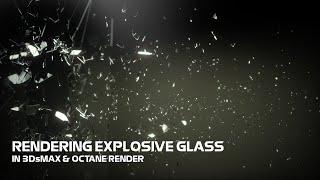 Rendering Explosive Glass In 3DsMax & Octane Render