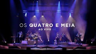 Os Quatro e Meia - Convento de São Francisco - Ao Vivo (4K)