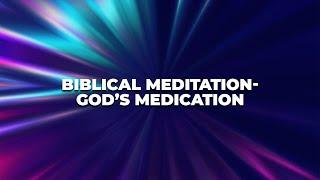 Biblical Meditation - God's Medication | Trina Hankins | Mark Hankins Ministries