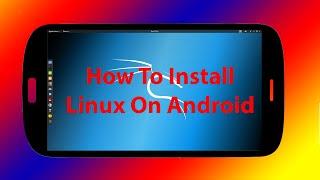 How To Install Linux On Android!!!(ROOT REQUIRED)